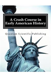 A Crash Course in Early American History