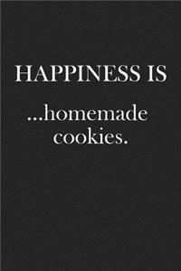 Happiness Is Homemade Cookies