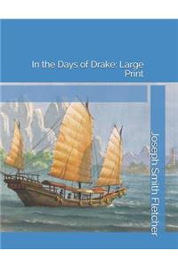 In the Days of Drake: Large Print