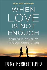 When Love Is Not Enough