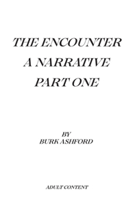 The Encounter - A Narrative Part One