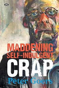 Maddening, Self-indulgent Crap