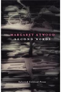 Second Words: Selected Critical Prose 1960-1982: Selected Critical Prose 1960-1982