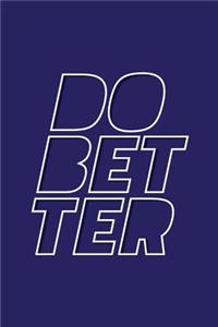 Do Better