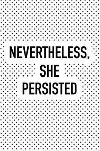Nevertheless She Persisted