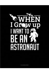 When I Grow Up I Want to Be an Astronaut