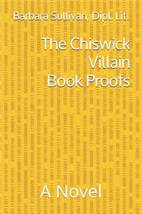 Chiswick Villain - Book Proofs