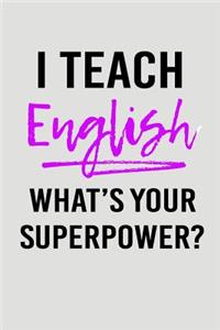 I Teach English What's Your Superpower?