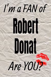 I'm a Fan of Robert Donat Are You? Creative Writing Lined Journal