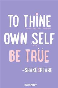 To Thine Own Self Be True - Shakespeare