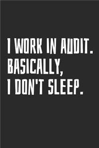 I Work In Audit. Basically, I Don't Sleep.