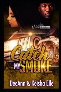 Catch My Smoke