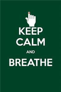 Keep Calm and Breathe