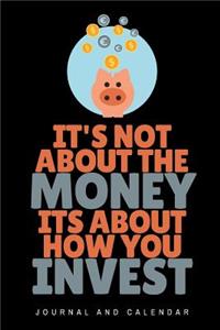 It's Not about the Money Its about How You Invest