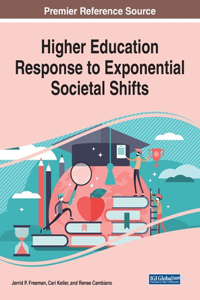 Higher Education Response to Exponential Societal Shifts