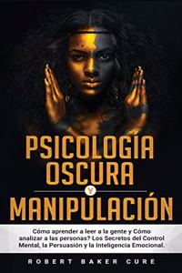 Psicología Oscura Y Manipulación