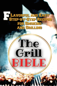The Grill Bible