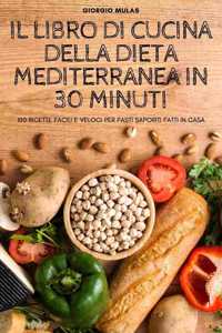 Il Libro Di Cucina Della Dieta Mediterranea in 30 Minuti
