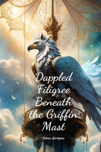 Dappled Filigree Beneath the Griffin Mast