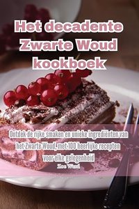 Het decadente Zwarte Woud kookboek