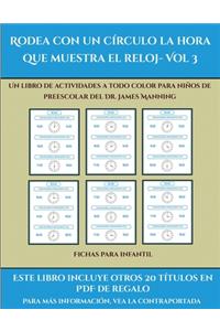 Fichas para infantil (Rodea con un círculo la hora que muestra el reloj- Vol 3)