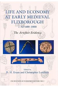 Life and Economy at Early Medieval Flixborough, C. Ad 600-1000: The Artefact Evidence