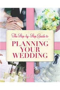 The Step-by-Step Guide To Planning Your Wedding