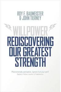 Willpower: Rediscovering Our Greatest Strength