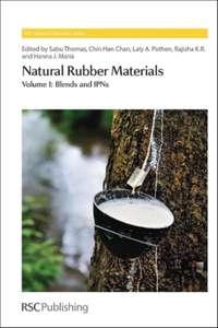 Natural Rubber Materials: Volume 1: Blends and IPNs: Volume 7 (Polymer Chemistry Series)