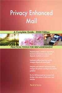 Privacy Enhanced Mail A Complete Guide - 2020 Edition