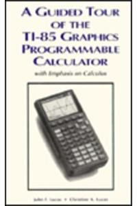 Guided Tour of the Ti-85 Graphics Programmable Calculator