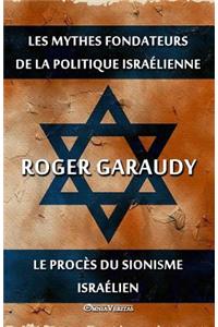 Les mythes fondateurs de la politique israélienne & Le procès du Sionisme israélien