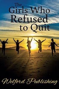 Girls Who Refused to Quit