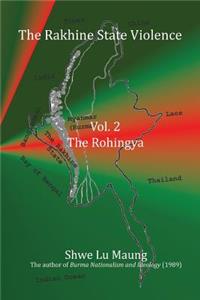 Rakhine State Violence Vol. 2: The Rohingya: Vol. 2: The Rohingya