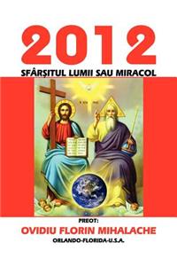 2012 Sfarsitul Lumii Sau Miracol