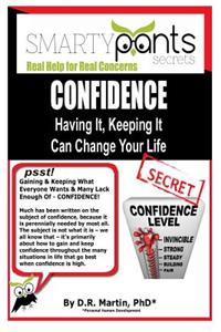 Confidence: Having It, Keeping It Can Change Your Life