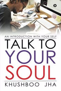 Talk to Your Soul: An Introduction with Your Self