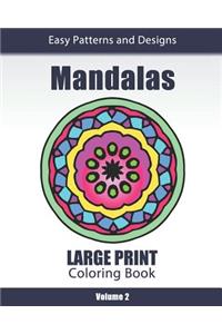 Mandalas Large Print Coloring Book: Easy to See Patterns and Designs for Beginners & Seniors: for Relaxation and Stress Relief - Volume 2