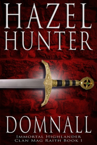 Domnall (Immortal Highlander, Clan Mag Raith Book 1)