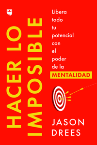 Hacer Lo Imposible / Do the Impossible (Spanish Edition)