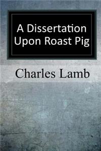 A Dissertation upon Roast Pig
