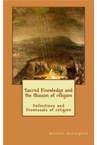 Sacred Knowledge and the Illusion of religion