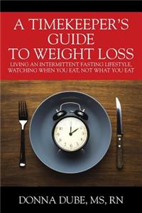 Timekeeper's Guide To Weight Loss