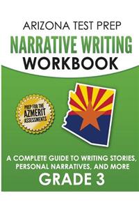 Arizona Test Prep Narrative Writing Workbook Grade 3