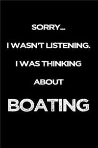 Sorry I Wasn't Listening. I Was Thinking About Boating
