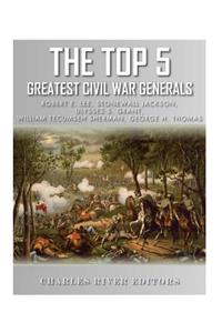 Top 5 Greatest Civil War Generals