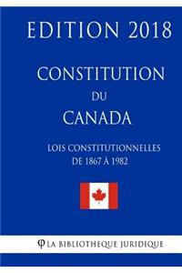 Constitution du Canada (Lois constitutionnelles de 1867 à 1982) - Edition 2018