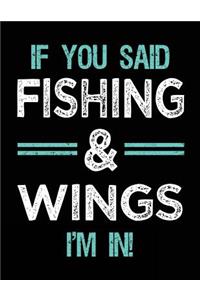 If You Said Fishing & Wings I'm In