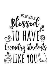 Blessed To Have Geometry Students Like You