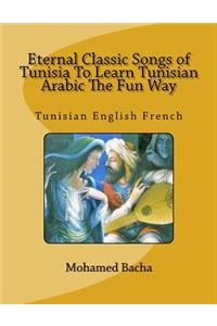Eternal Classic Songs of Tunisia to Learn Tunisian Arabic the Fun Way